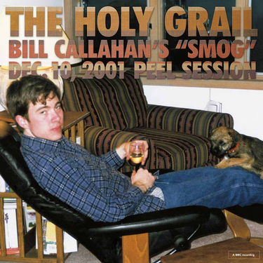 The Holy Grail: Bill Callahan’s “Smog” Dec. 10, 2001 Peel Session